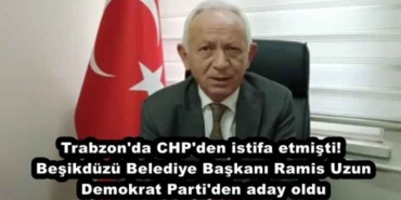 trabzon_da_chp_den_istifa_etmisti_besikduzu_belediye_baskani_ramis_uzun_demokrat_parti_den_aday_oldu_h45638_c9b4e