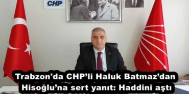 trabzon_da_chpli_haluk_batmazdan_hisogluna_sert_yanit_haddini_asti_h53922_31b6e