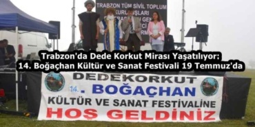 trabzon_da_dede_korkut_mirasi_yasatiliyor_14_bogachan_kultur_ve_sanat_festivali_19_temmuz_da_h59210_7f0e3
