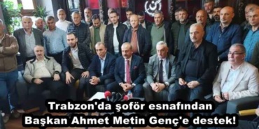 trabzon_da_sofor_esnafindan_baskan_ahmet_metin_genc_e_destek_h47286_a3ffc