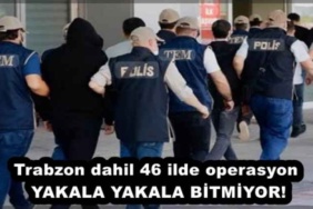 trabzon_dahil_46_ilde_operasyonyakala_yakala_bitmiyor_h56689_239a8