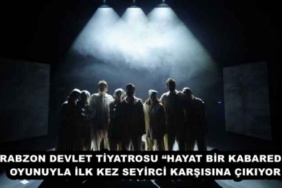 trabzon_devlet_tiyatrosu_hayat_bir_kabaredir_oyunuyla_ilk_kez_seyirci_karsisina_cikiyor_h49281_c99af