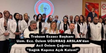 trabzon_eczaci_baskani_uzm_ecz_ozlem_ugurbas_arslan_dan_acil_onlem_cagrisi_saglik_kapiniz_acik_kalsin_h51837_72f26
