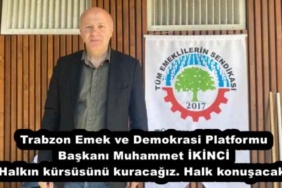 trabzon_emek_ve_demokrasi_platformu_muhammet_ikinci_halkin_kursusunu_kuracagiz_halk_konusacak_h52066_33409
