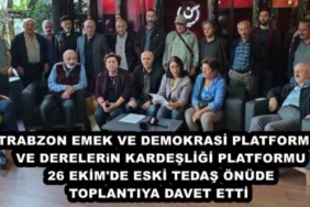 trabzon_emek_ve_demokrasi_platformu_ve_derelerin_kardesligi_platformu_26_ekim_de_eski_tedas_onude_toplantiya_davet_etti_h49270_11db4