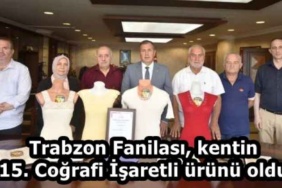 trabzon_fanilasi_kentin_15_cografi_isaretli_urunu_oldu_h59183_5a674