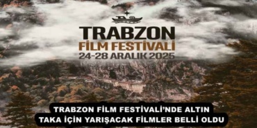 trabzon_film_festivalinde_altin_taka_icin_yarisacak_filmler_belli_oldu_h55908_298d0