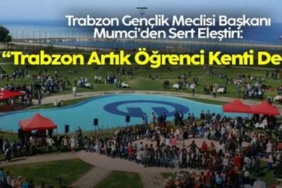trabzon_genclik_meclisi_baskani_mumciden_sert_elestiri_trabzon_artik_bir_ogrenci_kenti_degil_h54835_24410