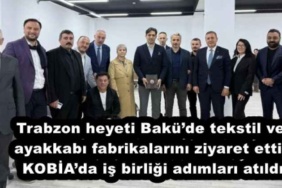 trabzon_heyeti_bakude_tekstil_ve_ayakkabi_fabrikalarini_ziyaret_etti_kobiada_is_birligi_adimlari_atildi_h52803_d9590