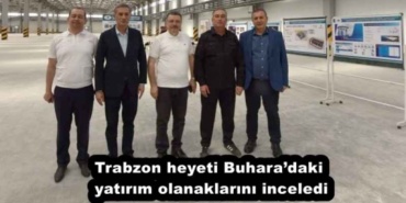 trabzon_heyeti_buharadaki_yatirim_olanaklarini_inceledi_h52514_bf12e