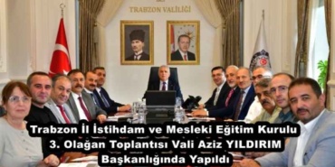 trabzon_il_istihdam_ve_mesleki_egitim_kurulu_3_olagan_toplantisi_vali_aziz_yildirim_baskanliginda_yapildi_h48279_7d74a