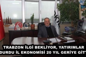 trabzon_ilgi_bekliyor_yatirimlar_durdu_il_ekonomisi_20_yil_geriye_gitti_h48319_3826a