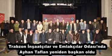 trabzon_insaatcilar_ve_emlakcilar_odasi_nda_ayhan_taflan_yeniden_baskan_oldu_h56540_f508e