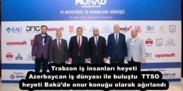trabzon_is_insanlari_heyeti_azerbaycan_is_dunyasi_ile_bulustuttso_heyeti_bakude_onur_konugu_olarak_agirlandi_h52766_6f97b