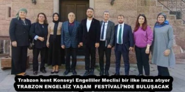 trabzon_kent_konseyi_engelliler_meclisi_bir_ilke_imza_atiyor_trabzon_engelsiz_yasam_festivalinde_bulusacak_h52864_cbc1b
