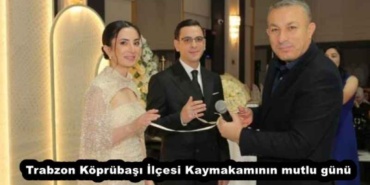 trabzon_koprubasi_ilcesi_kaymakaminin_mutlu_gunu_h56739_83a57