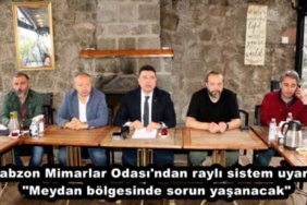 trabzon_mimarlar_odasi_ndan_rayli_sistem_uyarisi_meydan_bolgesinde_sorun_yasanacak_h47617_87d5a