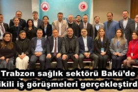 trabzon_saglik_sektoru_bakude_ikili_is_gorusmeleri_gerceklestirdi_h45459_eae3a
