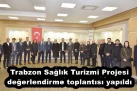 trabzon_saglik_turizmi_projesi_degerlendirme_toplantisi_yapildi_h51500_742c2