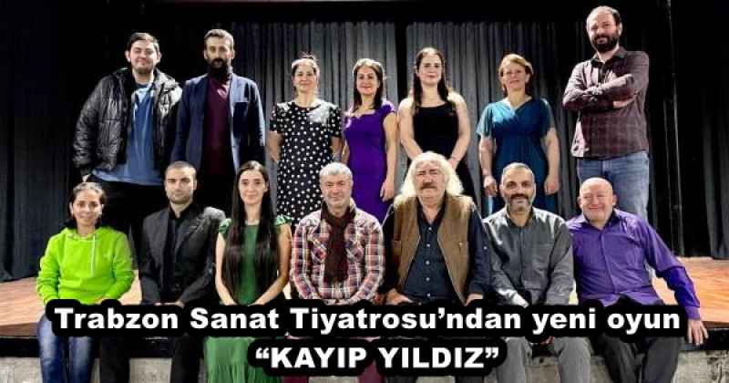 trabzon_sanat_tiyatrosundan_yeni_oyunkayip_yildiz_h50650_e8f50