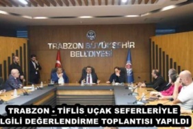trabzon_tiflis_ucak_seferleriyle_ilgili_degerlendirme_toplantisi_yapildi_h50147_11072