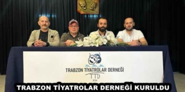trabzon_tiyatrolar_dernegi_kuruldu_h45815_a2756