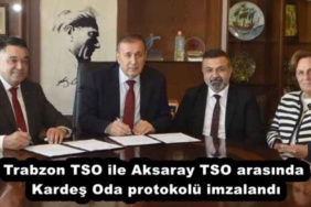 trabzon_tso_ile_aksaray_tso_arasinda_kardes_oda_protokolu_imzalandi_h54944_f2b4b