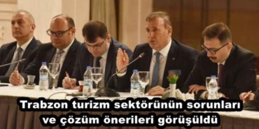 trabzon_turizm_sektorunun_sorunlari_ve_cozum_onerileri_gorusuldu_h47628_bbcff