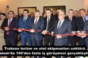 trabzon_turizm_ve_otel_ekipmanlari_sektoru_batum_da_100_den_fazla_is_gorusmesi_gerceklestirdi_h52928_5aee3