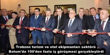 trabzon_turizm_ve_otel_ekipmanlari_sektoru_batum_da_100_den_fazla_is_gorusmesi_gerceklestirdi_h52928_5aee3