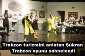 trabzon_turizmini_anlatan_sukran_trabzon_oyunu_sahnelendi_h51298_3c058
