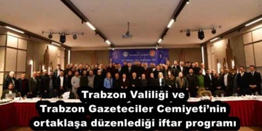 trabzon_valiligi_ve_trabzon_gazeteciler_cemiyetinin_ortaklasa_duzenledigi_iftar_programi_h57428_7ca3b