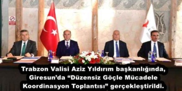 trabzon_valisi_aziz_yildirim_baskanliginda_giresunda_duzensiz_gocle_mucadele_koordinasyon_toplantisi_gerceklestirildi_h56041_c42ae