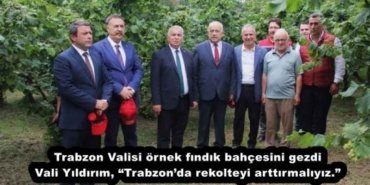 trabzon_valisi_ornek_findik_bahcesini_gezdi_vali_yildirim_trabzonda_rekolteyi_arttirmaliyiz_h53892_06876