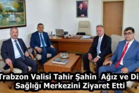 trabzon_valisi_tahir_sahin_agiz_ve_dissagligi_merkezini_ziyaret_etti_h58951_317d2
