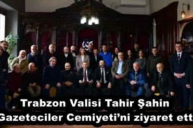 trabzon_valisi_tahir_sahin_gazeteciler_cemiyetini_ziyaret_etti_h57665_23461