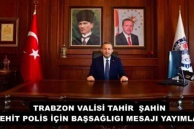 trabzon_valisi_tahir_sahin_sehit_polis_icin_bassagligi_mesaji_yayimladi_h57783_c146c