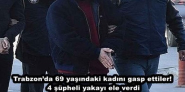 trabzonda_69_yasindaki_kadini_gasp_ettiler_4_supheli_yakayi_ele_verdi_h50449_6c787