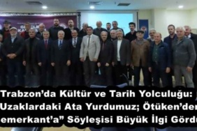 trabzonda_kultur_ve_tarih_yolculugu_uzaklardaki_ata_yurdumuz_otukenden_semerkanta_soylesisi_buyuk_ilgi_gordu_h53114_9a993
