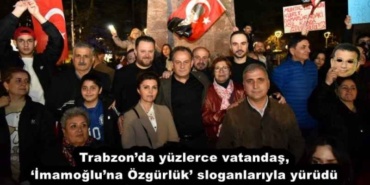 trabzonda_yuzlerce_vatandas_imamogluna_ozgurluk_sloganlariyla_yurudu_h52342_64ef7