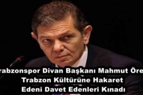 trabzonspor_divan_baskani_mahmut_oren_trabzon_kulturune_hakaret_edeni_davet_edenleri_kinadi_h47964_7171b