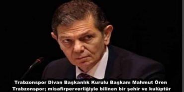 trabzonspor_divan_baskanlik_kurulu_baskani_mahmut_oren_trabzonspor_misafirperverligiyle_bilinen_bir_sehir_ve_kuluptur_h48554_a5280