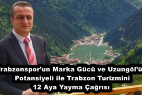 trabzonsporun_marka_gucu_ve_uzungolun_potansiyeli_ile_trabzon_turizmini_12_aya_yayma_cagrisi_h55869_747c7