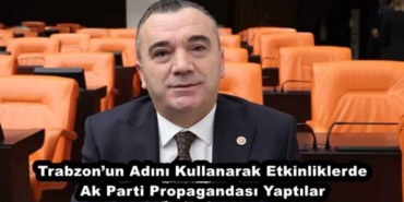 trabzonun_adini_kullanarak_etkinliklerde_ak_parti_propagandasi_yaptilar_h46107_f2357
