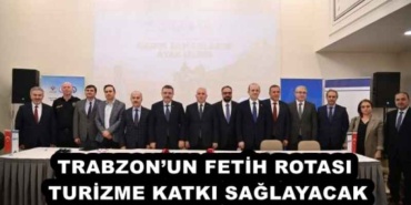trabzonun_fetih_rotasi_turizme_katki_saglayacak_h52098_3ad39