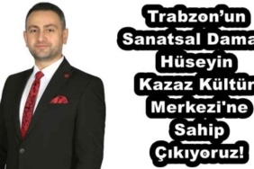 trabzonun_sanatsal_damari_huseyin_kazaz_kultur_merkezi_ne_sahip_cikiyoruz_h51791_88d20