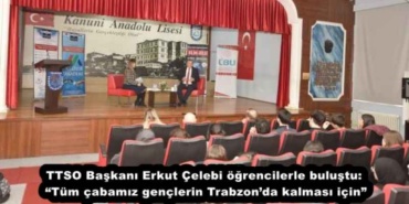 ttso_baskani_erkut_celebi_ogrencilerle_bulustutum_cabamiz_genclerin_trabzonda_kalmasi_icin_h55924_9cce7