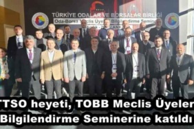 ttso_heyeti_tobb_meclis_uyeleri_bilgilendirme_seminerine_katildi_h50610_57497