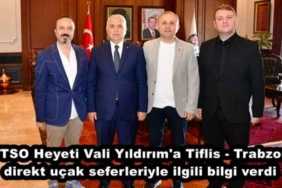 ttso_heyeti_vali_yildirim_a_tiflis_trabzon_direkt_ucak_seferleriyle_ilgili_bilgi_verdi_h47854_ce937