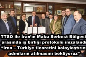 ttso_ile_iranin_maku_serbest_bolgesi_arasinda_is_birligi_protokolu_imzalandi_iran_turkiye_ticaretini_kolaylastirici_adimlarin_atilmasini_bekliyoruz_h50091_d14f0